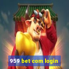 959 bet com login